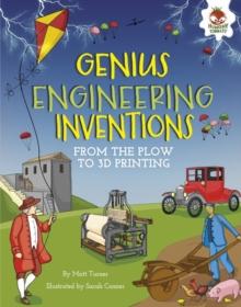 Genius Engineering Inventions : From the Plow to 3D Printing