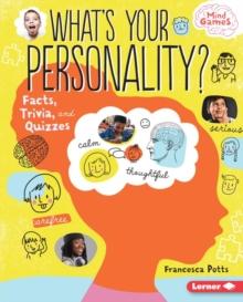 What's Your Personality? : Facts, Trivia, and Quizzes