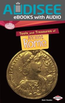 Tools and Treasures of Ancient Rome