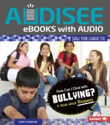 How Can I Deal with Bullying? : A Book about Respect