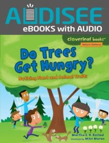 Do Trees Get Hungry? : Noticing Plant and Animal Traits