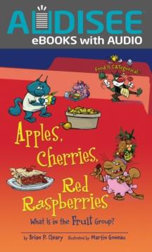 Apples, Cherries, Red Raspberries, 2nd Edition : What Is in the Fruit Group?