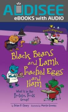 Black Beans and Lamb, Poached Eggs and Ham, 2nd Edition : What Is in the Protein Foods Group?