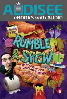 Rumble & Spew : Gross Stuff in Your Stomach and Intestines