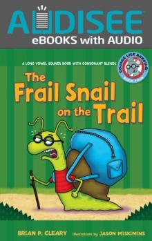 The Frail Snail on the Trail : A Long Vowel Sounds Book with Consonant Blends