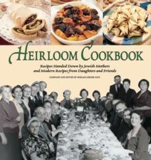 Heirloom Cookbook : Recipes Handed Down by Jewish Mothers