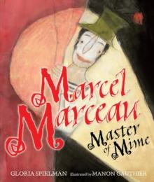 Marcel Marceau : Master of Mime