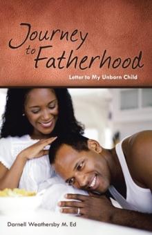 Journey to Fatherhood : Letter to My Unborn Child