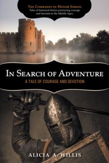 In Search of Adventure : A Tale of Courage and Devotion