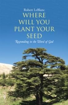 Where Will You Plant Your Seed : Responding to the Word of God