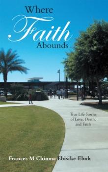 Where Faith Abounds : True Life Stories of Love, Death, and Faith