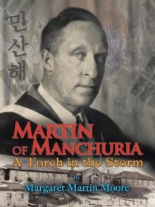 Martin of Manchuria : A Torch in the Storm