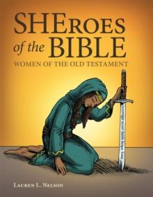 Sheroes of the Bible : Women of the Old Testament