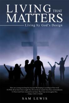 Living That Matters : Living by God's Design