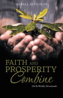 Faith and Prosperity Combine : 104 Bi-Weekly Devotionals