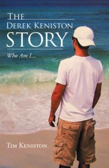 The Derek Keniston Story : Who Am I...