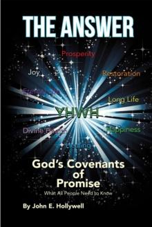 The Answer: God's Covenants of Promise : What All People Need to Know