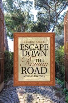 Escape Down the Roman Road : Jesus Is the Way