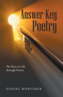 Answer-Key Poetry : The Keys to Life Through Poetry