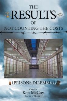 The Results of Not Counting the Costs : (Prisons Dilemma)