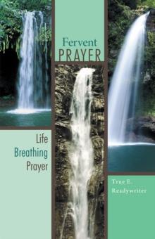 Fervent Prayer : Life Breathing Prayer