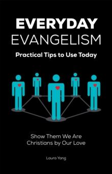 Everyday Evangelism : Practical Tips to Use Today