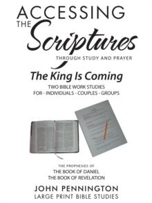 Accessing the Scriptures : The King Is Coming