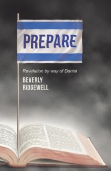 Prepare : Revelation by Way of Daniel