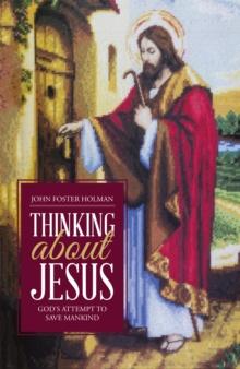 Thinking About Jesus : God'S Attempt to Save Mankind