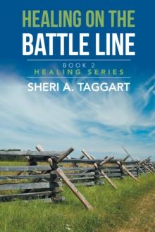 Healing on the Battle Line : Book 2  Healing Series