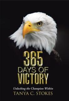 365 Days of Victory : Unlocking the Champion Within