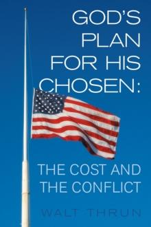 God'S Plan for His Chosen: the Cost and the Conflict