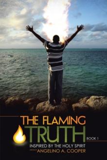 The Flaming Truth : Inspired by the Holy Spirit