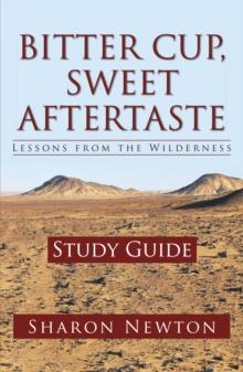 Bitter Cup, Sweet Aftertaste - Lessons from the Wilderness : Study Guide