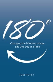 180(deg) : Changing the Direction of Your Life One Day at a Time