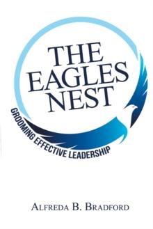 The Eagles Nest : Grooming Effective Leadership