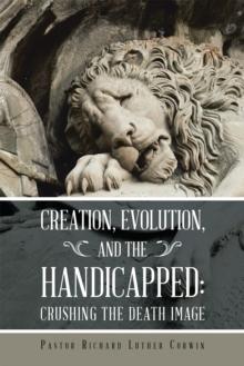 Creation, Evolution, and the Handicapped: : Crushing the Death Image