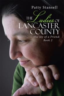 The Ladies of Lancaster County : The Joy of a Friend: Book 2