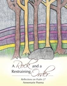 A Rock and a Restraining Order : Reflections on Psalm 27