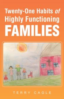 Twenty-One Habits of Highly Functioning Families