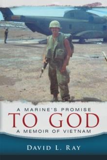 A Marine's Promise to God : A Memoir of Vietnam