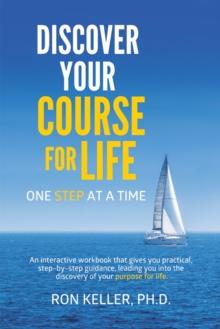 Discover Your Course for Life, One Step at a Time