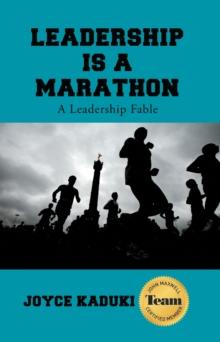 Leadership Is a Marathon : A Leadership Fable