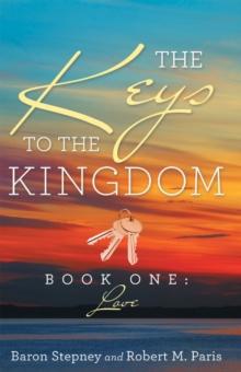 The Keys to the Kingdom : Book One: Love