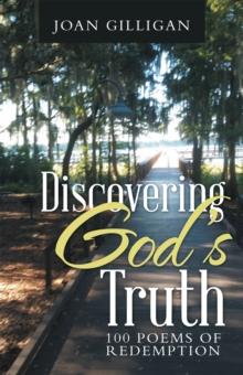 Discovering God's Truth : 100 Poems of Redemption