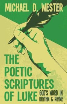 The Poetic Scriptures of Luke : God's Word in Rhythm & Rhyme