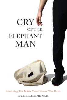 Cry of the Elephant Man : Listening for Man's Voice Above the Herd