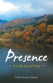 Presence : A Collection of Poems