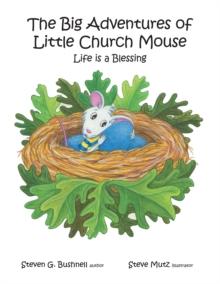 The Big Adventures of Little Church Mouse : Life Is a Blessing