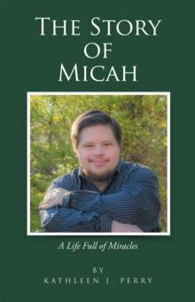 The Story of Micah : A Life Full of Miracles